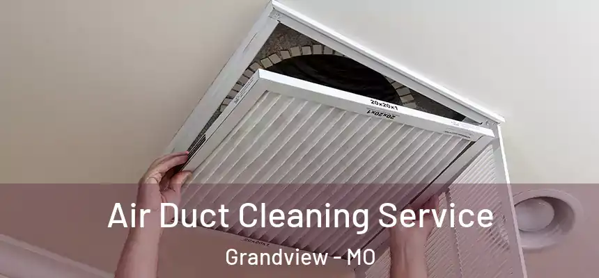  Air Duct Cleaning Service Grandview - MO