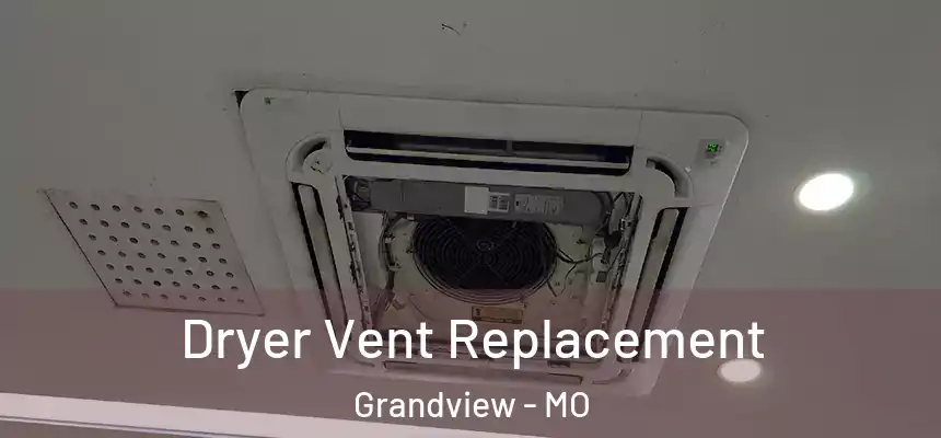  Dryer Vent Replacement Grandview - MO