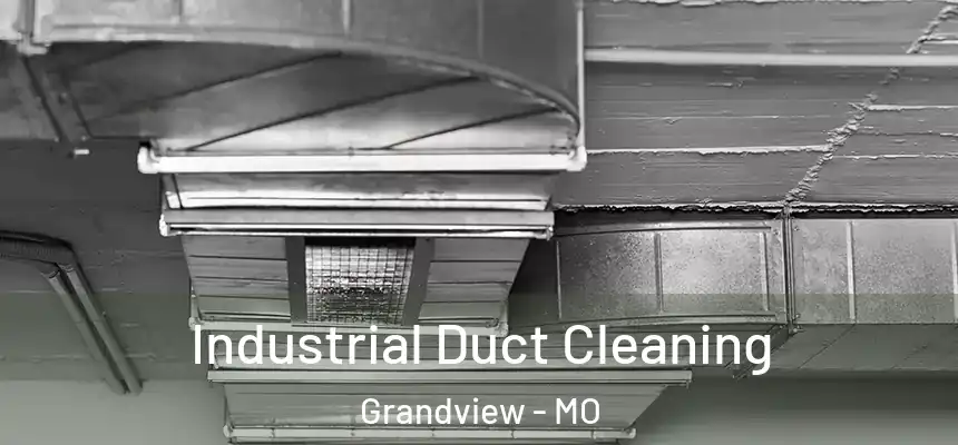  Industrial Duct Cleaning Grandview - MO