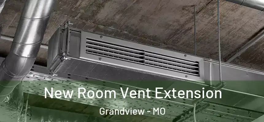 New Room Vent Extension Grandview - MO